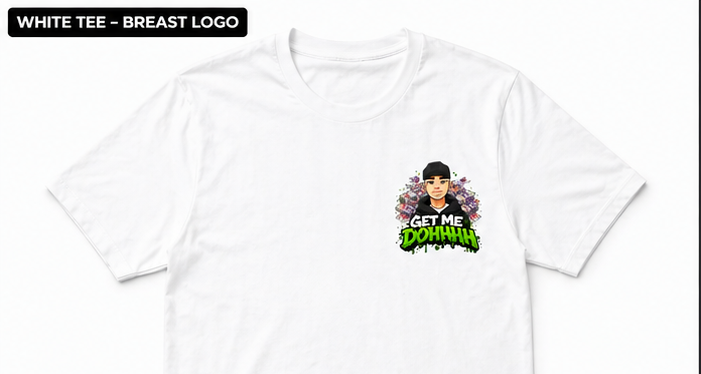 GET ME DOHHH (CLASSIC WHITE T)